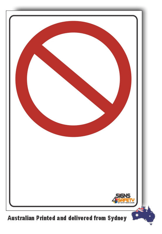Blank Custom Prohibitive Safety Sign - Add your text here... – Signs4Safety