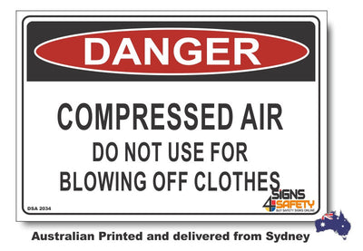 Danger Compressed Air, Do Not Use For, Blowing Off Clothes Sign