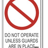 Do Not Operate Unless Guards Are In Place Sign