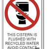 This Cistern Is Flushed With Recycled Water, Avoid Contact Sign