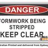 Danger Formwork Being Stripped, Keep Clear Sign