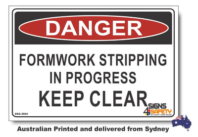 Danger Formwork Stripping In Progress, Keep Clear Sign