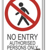 No Entry, Authorised Persons Only Sign