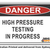 Danger High Pressure Testing In Progress Sign