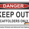 Danger Keep Out, Scaffolders Only Sign