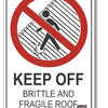 Keep Off, Brittle And Fragile Roof Sign