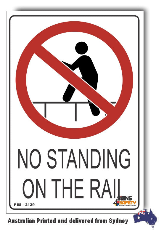 Sign That Rests On Rails No Standing On The Rail Sign – Signs4Safety