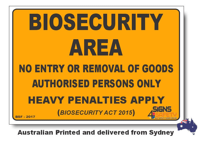 Biosecurity Area - No Entry, Or Removal, Heavy Penalties Sign
