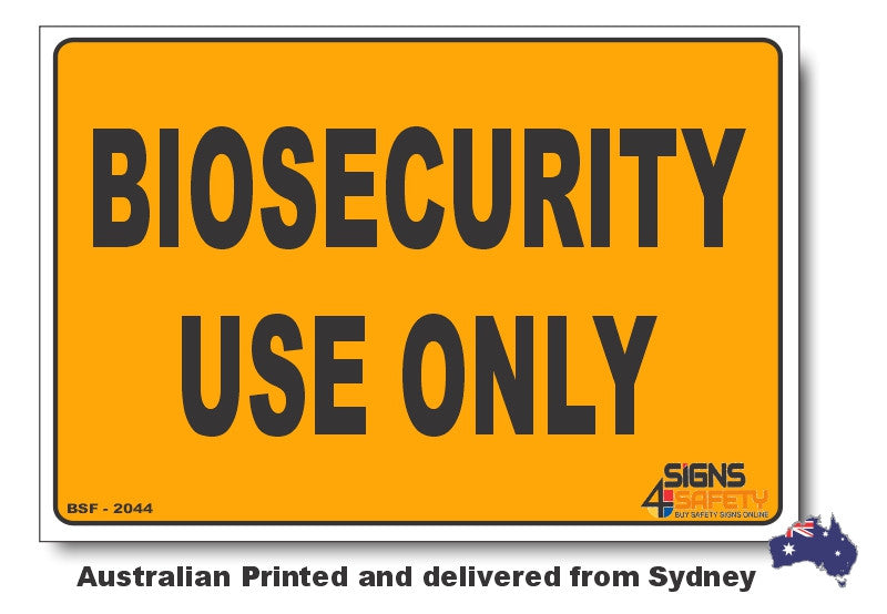 Biosecurity Use Only Sign