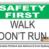 Walk Don't Run - Safety First Sign