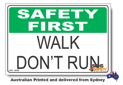 Walk Don't Run - Safety First Sign