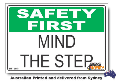 Mind The Step - Safety First Sign