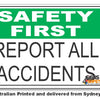Report All Accidents - Safety First Sign