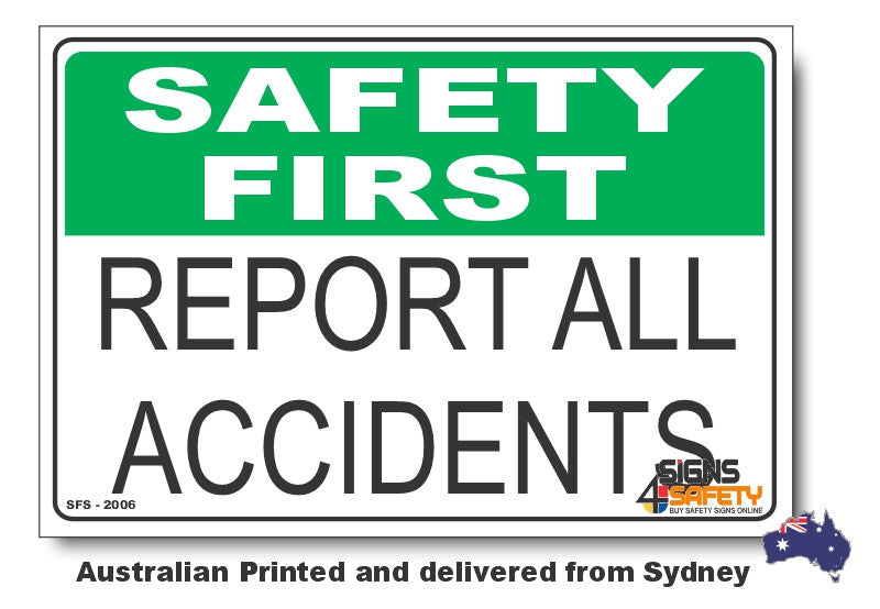 Report All Accidents - Safety First Sign