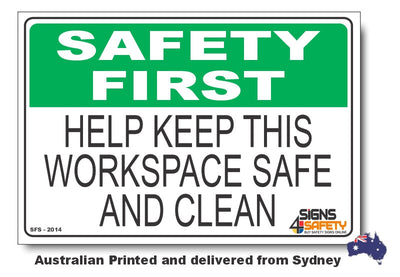 Help Keep This Workspace Safe And Clean - Safety First Sign