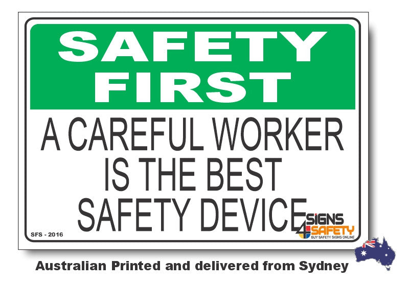 A Careful Worker Is The Best Safety Device - Safety First Sign