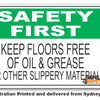 Keep Floors Free Of Oil And Grease, Or Other Slippery Material - Safety First Sign
