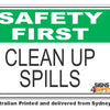 Clean Up Spills - Safety First Sign