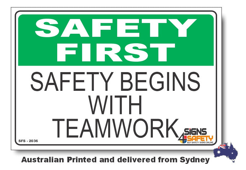 Safety Begins With Teamwork - Safety First Sign