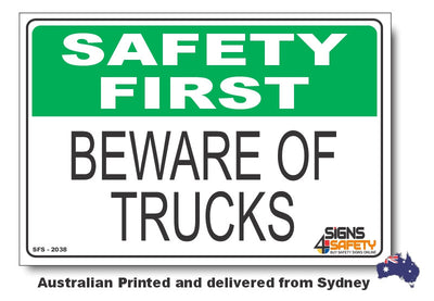 Beware Of Trucks - Safety First Sign
