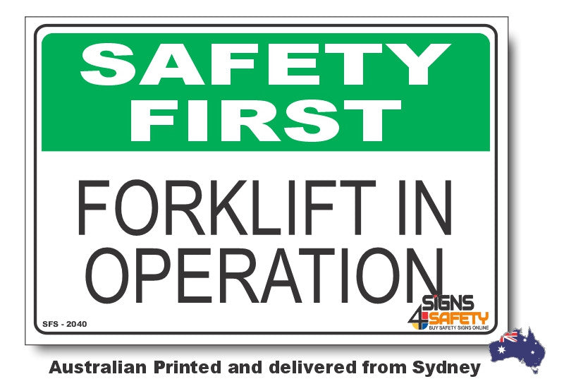 Forklift In Operation - Safety First Sign