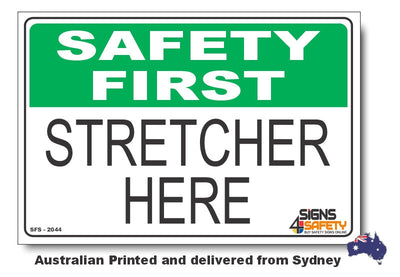 Stretcher Here - Safety First Sign