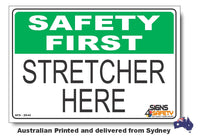 Stretcher Here - Safety First Sign