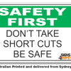 Don't Take Short Cuts, Be Safe - Safety First Sign