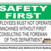 Employees Must Not Operate Machines, Without First Consulting The Foreman Of This Department - Safety First Sign