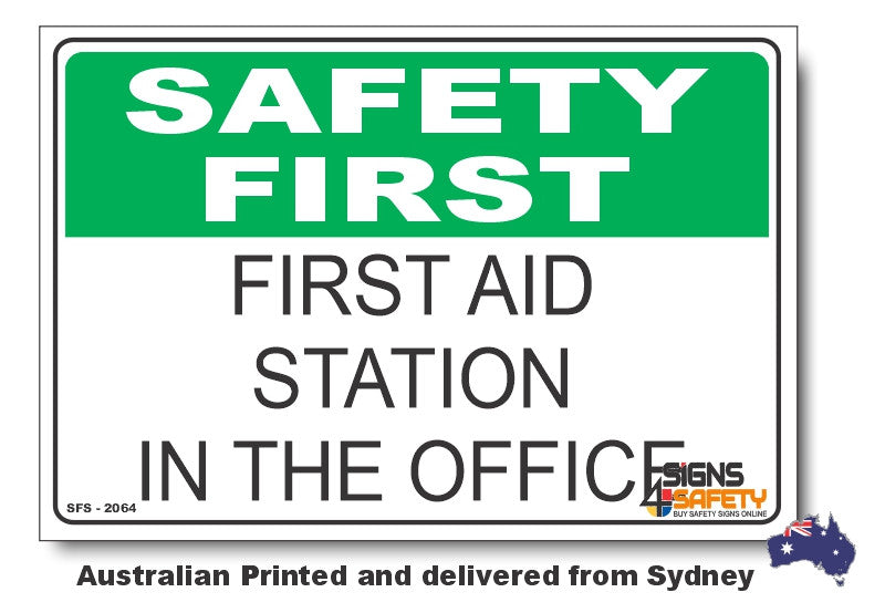First Aid Station, In The Office - Safety First Sign