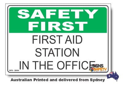 First Aid Station, In The Office - Safety First Sign
