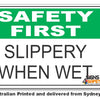 Slippery When Wet - Safety First Sign