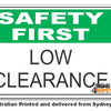 Low Clearance - Safety First Sign