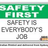 Safety Is Everybody's Job - Safety First Sign