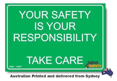 Your Safety Is Your Responsibility - Take Care Sign