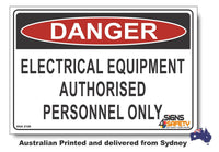 Danger Electrical Equipment Authorised Personnel Only Sign