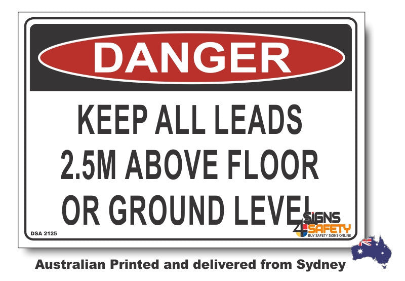 Danger Keep All Leads, 2.5m Above Floor, Or Ground Level Sign