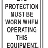 Eye Protection Must Be Worn When Operating This Equipment Sign