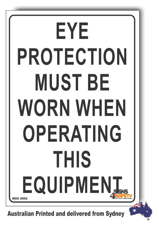 Eye Protection Must Be Worn When Operating This Equipment Sign