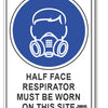 Half Face Respirator Must be Worn On Site Sign