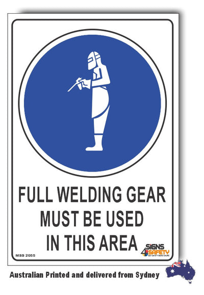 Full Welding Gear Must Be Used In This Area Sign