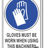 Gloves Must Be Worn When Using This Machinery Sign