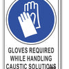 Gloves Required While Handling Caustic Solutions Sign