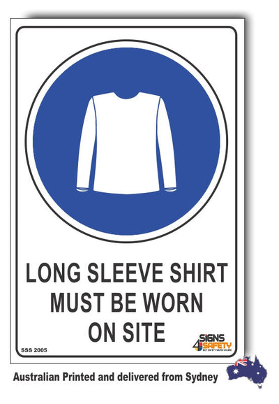 Long Sleeve Shirt Must Be Worn On Site Sign