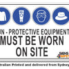 Sun - Protective Equipment Must Be Worn On Site Sign