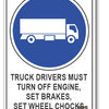 Truck Drivers Must Turn Off Engine, Set Brakes, Set Wheel Chocks Sign