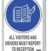 All Visitors And Drivers Must Report To Reception Sign