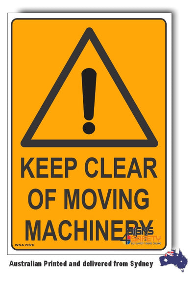 Keep Clear Of Moving Machinery Warning Sign