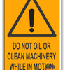 Do Not Oil Or Clean Machinery, While In Motion Warning Sign