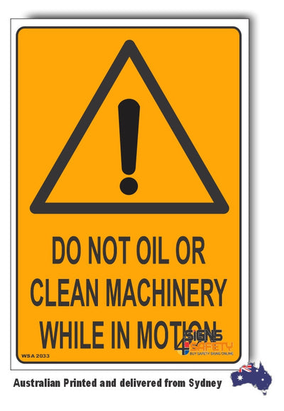 Do Not Oil Or Clean Machinery, While In Motion Warning Sign